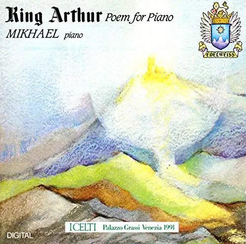 King Arthur Poem For Piano - CD Audio di Mikhael
