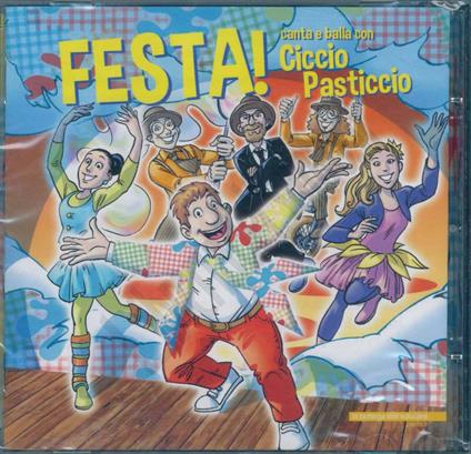 Festa! Canta e balla con Ciccio Pasticcio - CD Audio