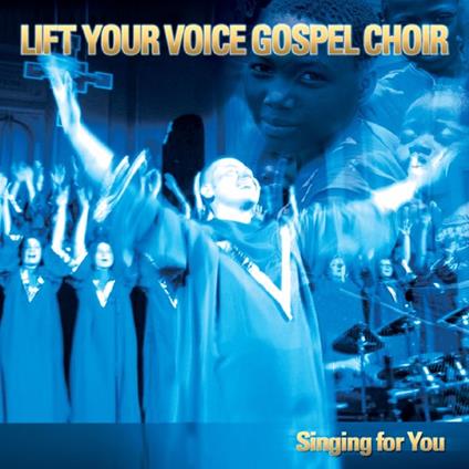 Singing For You - CD Audio di Lift Your Voice Gospel Choir