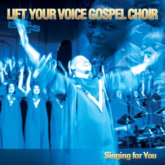 Singing For You - CD Audio di Lift Your Voice Gospel Choir