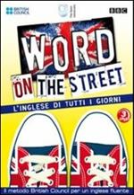 Word On The Street. Inglese per tutti i giorni (3 DVD)