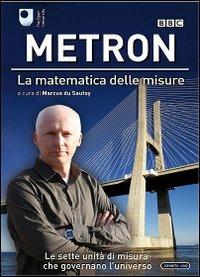 Metron. La matematica delle misure (3 DVD) - DVD