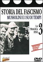 Storia del Fascismo. vol. 03 - La tragica fine