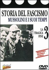 Storia del Fascismo. vol. 03 - La tragica fine - DVD
