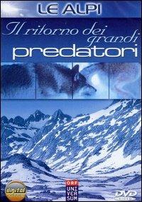 Le Alpi. Il ritorno dei grandi predatori (DVD) - DVD