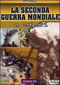 La seconda guerra mondiale a colori di Michael Kloft - DVD