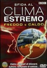 Sfida al clima estremo. Freddo e caldo