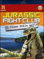 Jurassic Fight Club. Vol. 3. Il fiume della morte