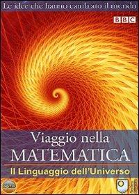 Viaggio nella matematica. Vol. 1. Il linguaggio dell'universo - DVD