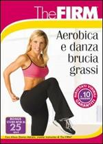 The Firm. Aerobica e danza brucia grassi