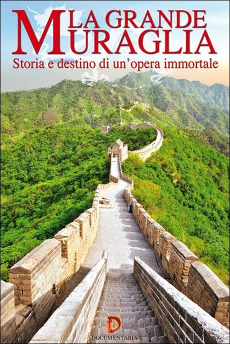 La grande muraglia. Storia e destino di un'opera immortale - DVD