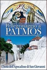 Pellegrinaggio a Patmos. L'isola dell'Apocalisse di San Giovanni