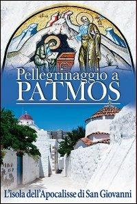 Pellegrinaggio a Patmos. L'isola dell'Apocalisse di San Giovanni - DVD