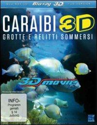 Caraibi. Grotte e relitti sommersi 3D<span>.</span> versione 3D - Blu-ray