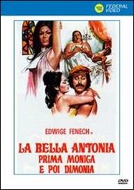 La bella Antonia, prima monica e poi dimonia