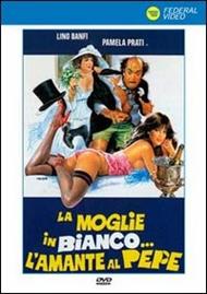 La moglie in bianco... l'amante al pepe
