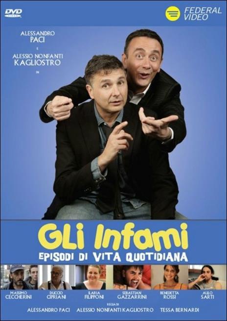 Gli infami. Episodi di vita quotidiana di Alessandro Paci,Alessio Nonfanti Kagliostro,Tessa Bernardi - DVD