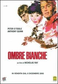 Ombre bianche (DVD) di Nicholas Ray,Baccio Bandini - DVD
