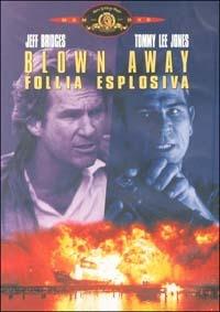 Blown Away. Follia esplosiva di Stephen Hopkins - DVD
