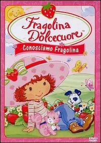 Fragolina Dolcecuore. Conosciamo Fragolina - DVD