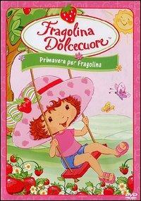 Fragolina Dolcecuore. Primavera per Fragolina - DVD