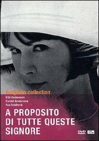 A proposito di tutte queste... signore di Ingmar Bergman - DVD