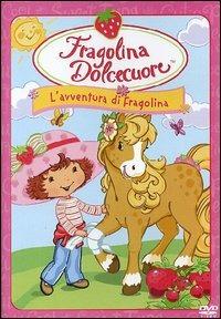 Fragolina Dolcecuore. L'avventura di Fragolina - DVD