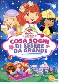 Fragolina Dolcecuore. Cosa sogni di essere da grande - DVD