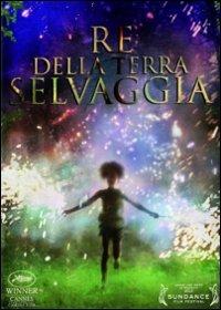 Re della terra selvaggia. Beasts of the Southern Wild di Benh Zeitlin - DVD