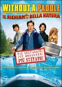 Without a Paddle. Il richiamo della natura di Ellory Elkayem - DVD