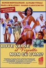 Dove vai se il vizietto non ce l'hai?