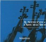 Il Settecento e l'arte dell'arco - CD Audio di Arcangelo Corelli