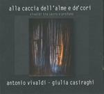 Alla caccia dell'alme e de' cori