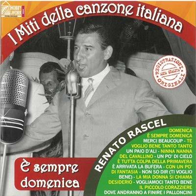 I miti della canzone italiana - E' sempre domenica - CD Audio di Renato Rascel