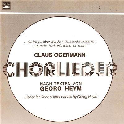 Lieder for chorus su testi di Georg Heym - CD Audio di Claus Ogerman