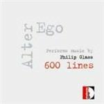 600 Lines - CD Audio di Philip Glass