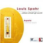 Allora chiudi gli occhi - CD Audio di Louis Spohr,Maria Christina Cleary,Davide Monti