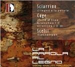 La parola al legno - CD Audio di Giacinto Scelsi,John Cage,Salvatore Sciarrino