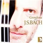 Grondona plays J.S. Bach - CD Audio di Johann Sebastian Bach,Stefano Grondona