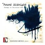 Round Midnight. Hommage to Thelonious Monk - CD Audio di Emanuele Arciuli