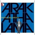 Arakathalama - CD Audio di Raffaele Bellafronte