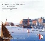 Viaggio a Napoli - CD Audio di Leonardo Leo,Francesco Durante,Nicola Fiorenza,Orchestra da camera Milano Classica,Marcello Scandelli