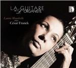 La guitare et l'organiste - CD Audio di César Franck,Laura Mondiello