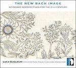 The New Bach Image - CD Audio di Johann Sebastian Bach,Luca Guglielmi