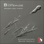 Membra Jesu Nostri - CD Audio di Dietrich Buxtehude