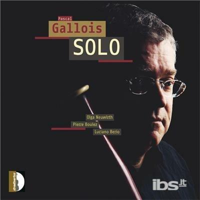 Pascal Gallois Solo - CD Audio di Olga Neuwirth