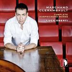 Opere complete per cembalo - CD Audio di Louis Marchand,Luca Oberti