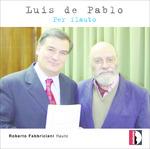 Per flauto - CD Audio di Luis De Pablo,Roberto Fabbriciani