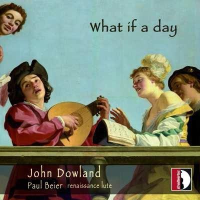 What if a Day - CD Audio di John Dowland,Paul Beier,Janos Ferencsik