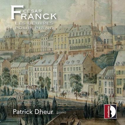 CÚsar Franck, Les oeuvres pour piano - CD Audio di César Franck
